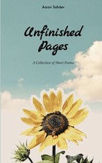Unfinished Pages A Collection of Short Poems