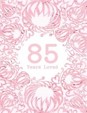 85 Years Loved