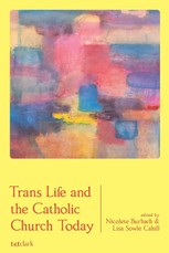 Trans Life and the Catholic Church Today