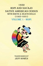 1932 Hopi and Navajo Native American Census with Birth & Death Rolls (1925-1931) Volume 1 Hopi