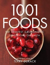 1001 FOODS. The Greatest Gastronomic Sensations on Earth