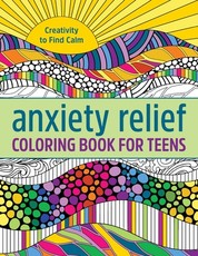 Anxiety Relief Coloring Book for Teens
