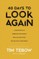 40 Days to Look Again