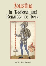 Jousting in Medieval and Renaissance Iberia