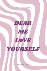 dear me, love yourself