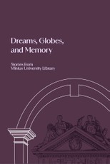 Dreams, globes and memory stories from Vilnius University Library