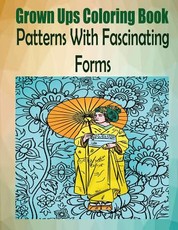Grown Ups Coloring Book Patterns With Fascinating Forms Mandalas