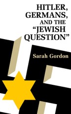 Gordon, S: Hitler, Germans, and the Jewish Question