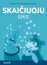SKAIČIUOJU. Užduotys priešmokyklinukui. Serija EMIS