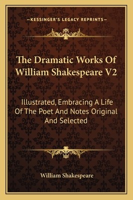 The Dramatic Works of William Shakespeare V2