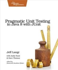 Langr, J: Pragmatic Unit Testing in Java 8 with JUnit