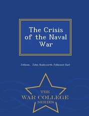 The Crisis of the Naval War - War College Series