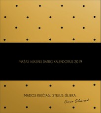 MAŽAS AUKSINIS DARBO KALENDORIUS 2019: stilingiausia metų darbo knyga Jūsų 2019 m. tikslams, idėjoms, darbams ir užrašams! IDEALUS FORMATAS: visa savaitė prieš akis + aukso viršelis ir įkvepiančios Coco Chanel citatos