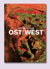 Bettina Scholz: Ost / West und das südliche Orakel