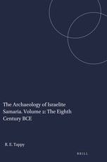 The Archaeology of Israelite Samaria. Volume 2: The Eighth Century Bce
