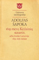 1655 metų Kėdainių sutartis, arba švedai Lietuvoje 1655–1656 metais
