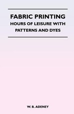 Fabric Printing - Hours of Leisure with Patterns and Dyes