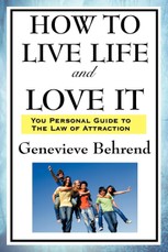 How to Live Life and Love It