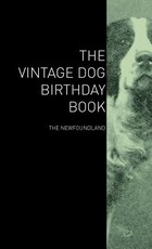 The Vintage Dog Birthday Book - The Newfoundland