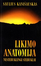 Likimo anatomija: nestebuklingi stebuklai