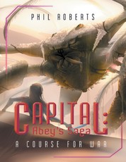 Capital: Abey's Saga: A Course For War