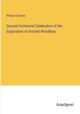 Second Centennial Celebration of the Exploration of Ancient Woodbury