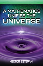 A Mathematics Unifies the Universe