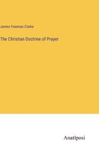 The Christian Doctrine of Prayer