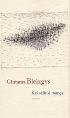 Kai sėlinsi manęs