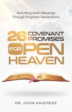 26 Covenant Promises for Open Heaven