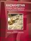 Kazakhstan Customs, Trade Regulations and Procedures Handbook Volume 1 Strategic and Practical Information