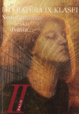 Literatūra IX klasei. Nenurimstanti ieško dvasia... (2 dalis)