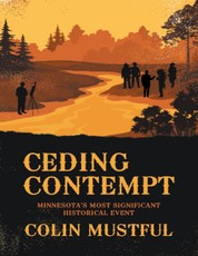 Ceding Contempt: Minnesota's Most Significant Historical Event