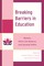 Breaking Barriers in Education