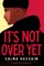 It's Not Over Yet