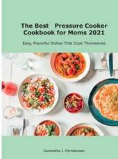 The Best   Pressure Cooker Cookbook for Moms 2021