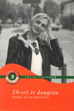 29-eri ir daugiau. Nebijok 30-ojo gimtadienio