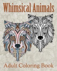 Whimsical Animals Adult Coloring Book