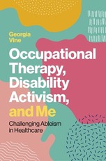 Occupational Therapy, Disability Activism, and Me