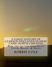A Family History of Clawson Who Lived In Meat Camp, North Carolina