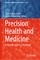 Precision Health and Medicine