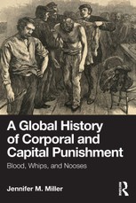 A Global History of Corporal and Capital Punishment