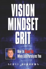 Vision Mindset Grit: How To Stand Up When Life Paralyzes You