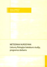 Metodiniai nurodymai Lietuvių filologijos bakalauro studijų programos darbams