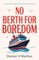 No Berth for Boredom