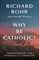 Why Be Catholic?