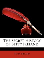 The Secret History of Betty Ireland