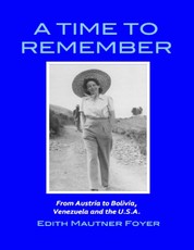 A Time to Remember - From Austria to Bolivia, Venezuela and the U.S.A.