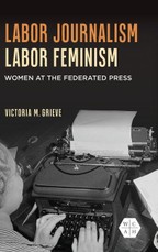 Labor Journalism, Labor Feminism