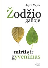 Žodžio galioje mirtis ir gyvenimas